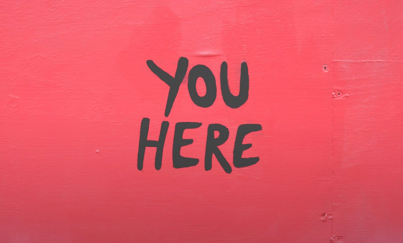 You Are Here.